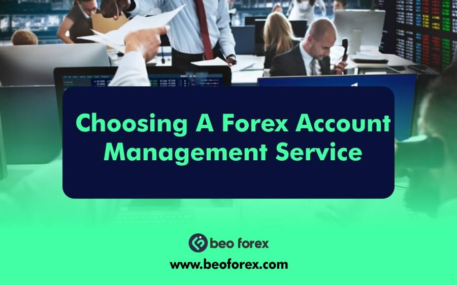 Choosing A Forex Account Management Service