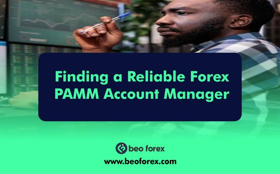 Finding a Reliable Forex PAMM Account Manager