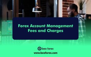 Forex Account Management Fees and Charges