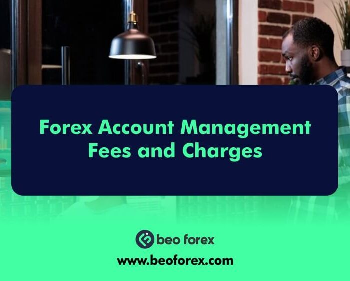 Forex Account Management Fees and Charges