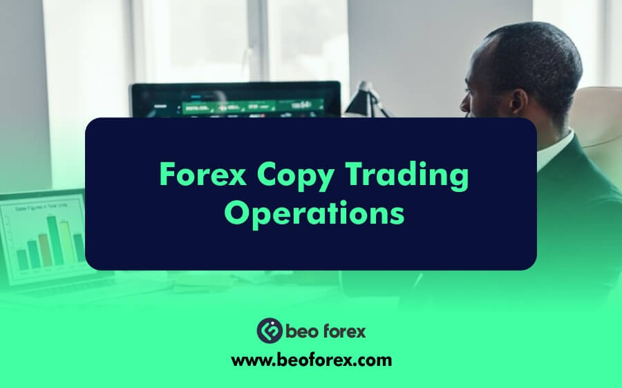 Forex Copy Trading Operations