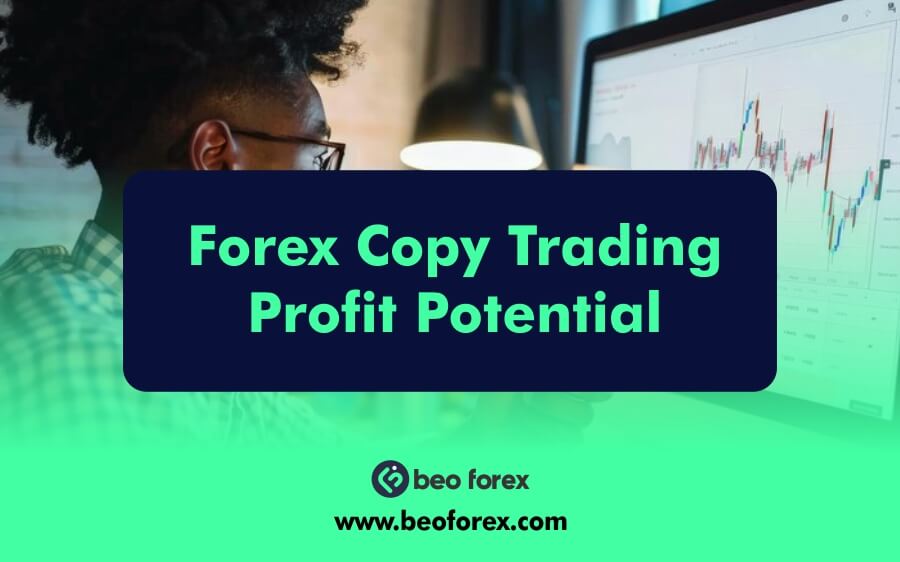 Forex Copy Trading Profit Potential