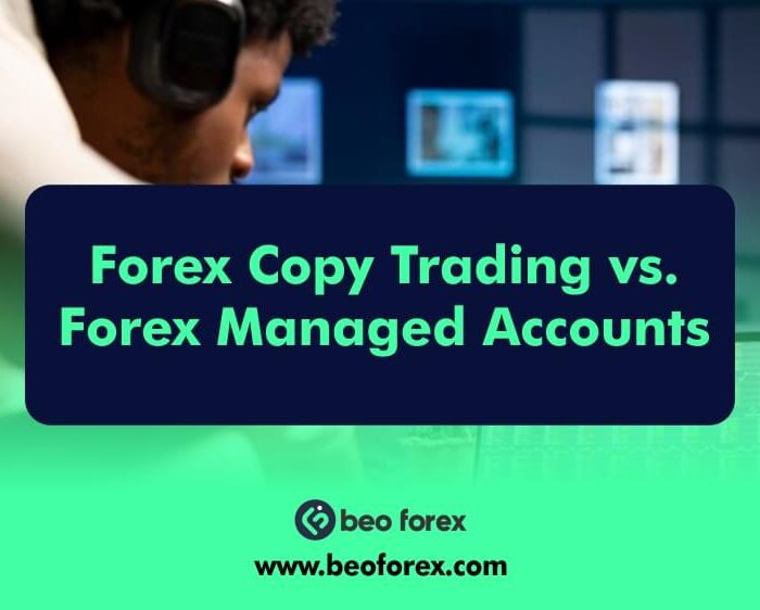 Forex Copy Trading vs. Forex Managed Accounts