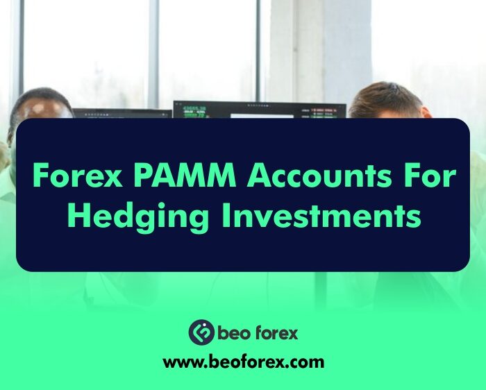 Forex PAMM Accounts For Hedging Investments