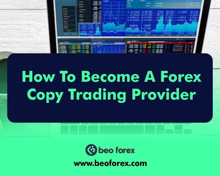 How To Become A Forex Copy Trading Provider