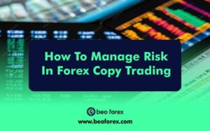 How To Manage Risk In Forex Copy Trading