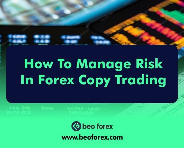 How To Manage Risk In Forex Copy Trading