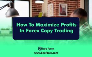 How To Maximize Profits In Forex Copy Trading