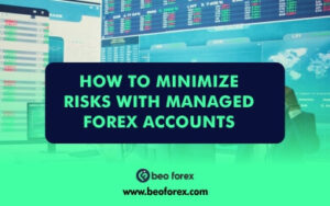 How to Minimize Risks with Managed Forex Accounts