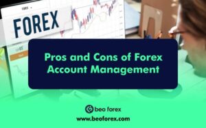 Pros and Cons of Forex Account Management