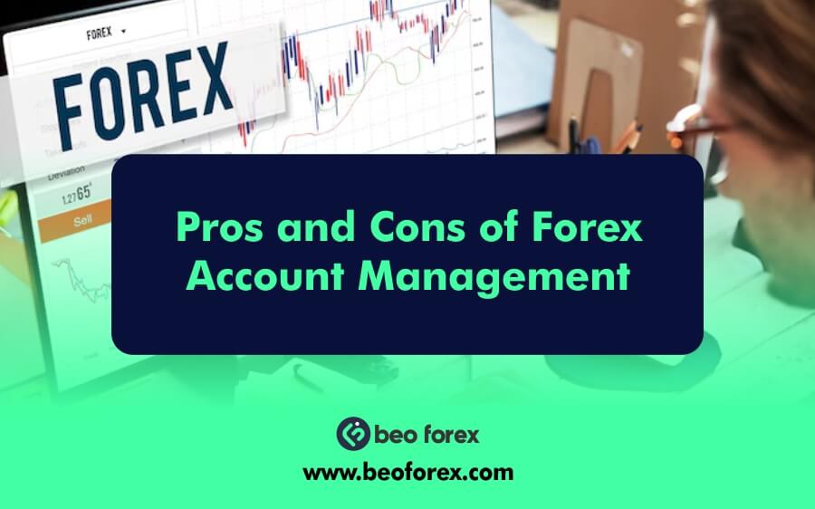 Pros and Cons of Forex Account Management