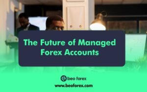 The Future of Managed Forex Accounts in 2024 and Beyond