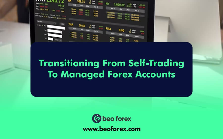 Transitioning From Self-Trading To Managed Forex Accounts