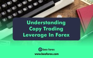 Understanding Copy Trading Leverage In Forex