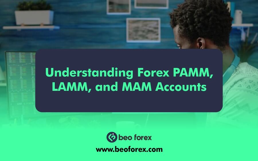 Understanding Forex PAMM, LAMM, and MAM Accounts