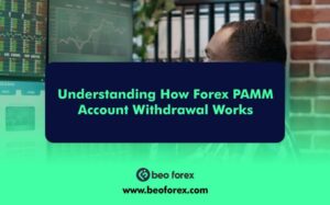 Understanding How Forex PAMM Account Withdrawal Works