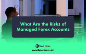 What Are the Risks of Managed Forex Accounts