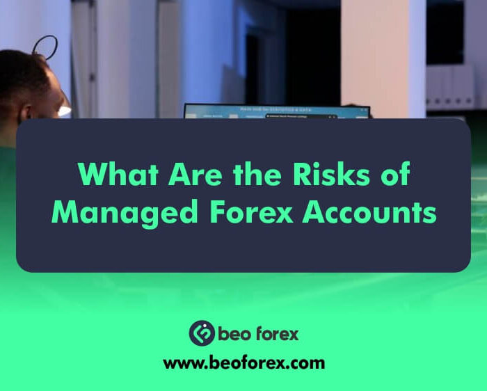 What Are the Risks of Managed Forex Accounts