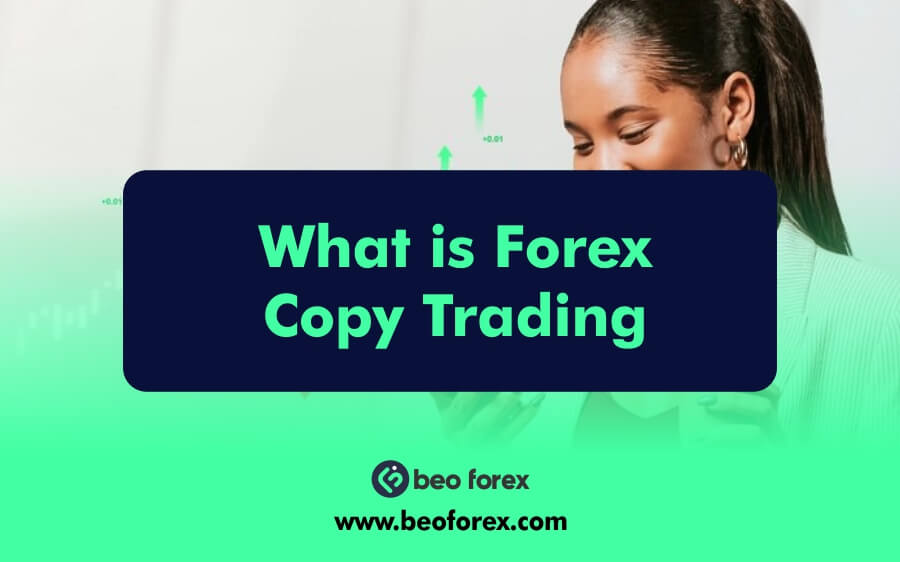 What is Forex Copy Trading