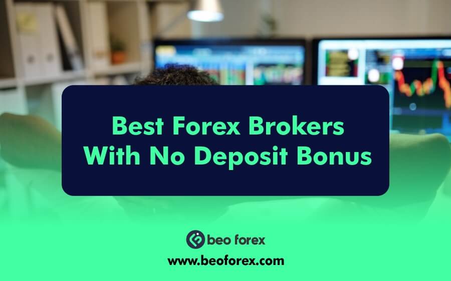 Best Forex Brokers With No Deposit Bonus