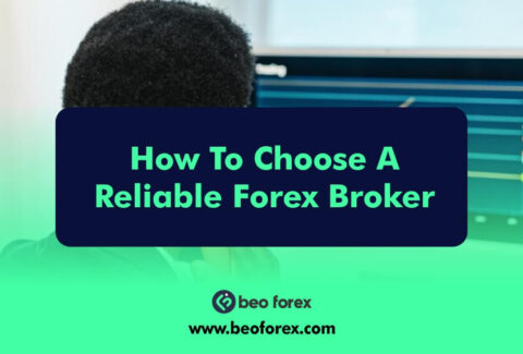 How To Choose A Reliable Forex Broker