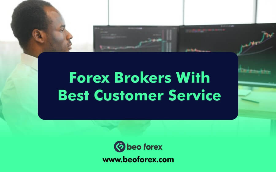 Forex Brokers With Best Customer Service