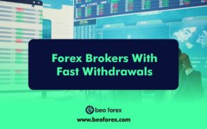 Forex Brokers With Fast Withdrawals